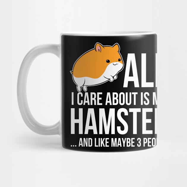 All I Care About Is My Hamster And Like Maybe 3 People by Suedm Sidi